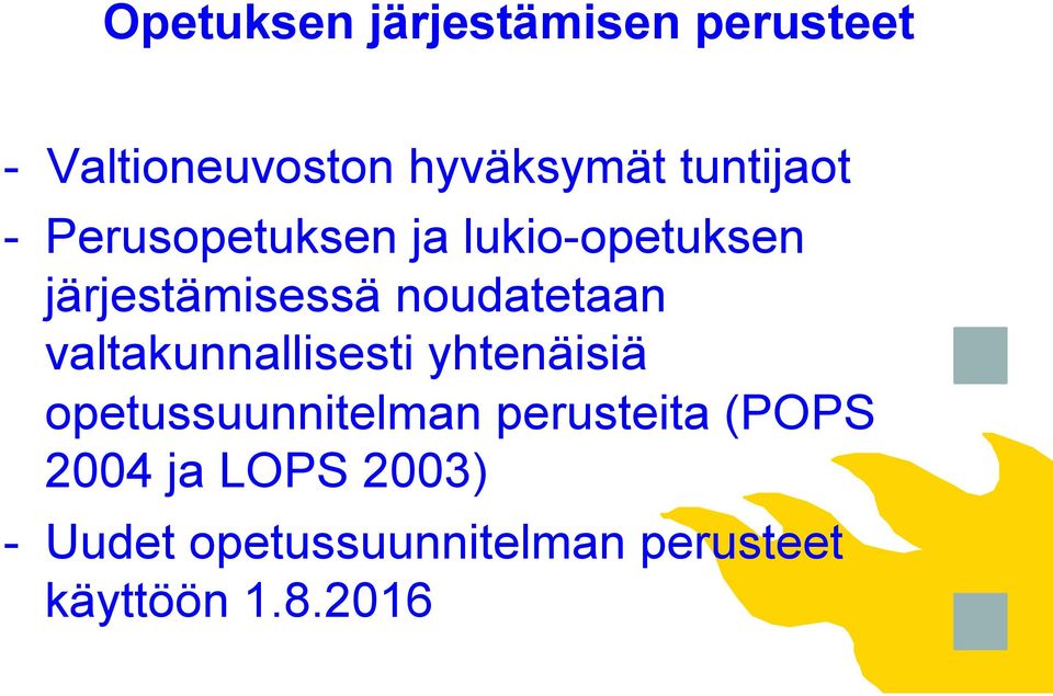 noudatetaan valtakunnallisesti yhtenäisiä opetussuunnitelman