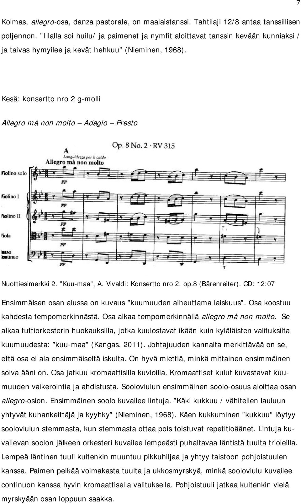 Kesä: konsertto nro 2 g-molli Allegro mà non molto Adagio Presto Nuottiesimerkki 2. Kuu-maa, A. Vivaldi: Konsertto nro 2. op.8 (Bärenreiter).