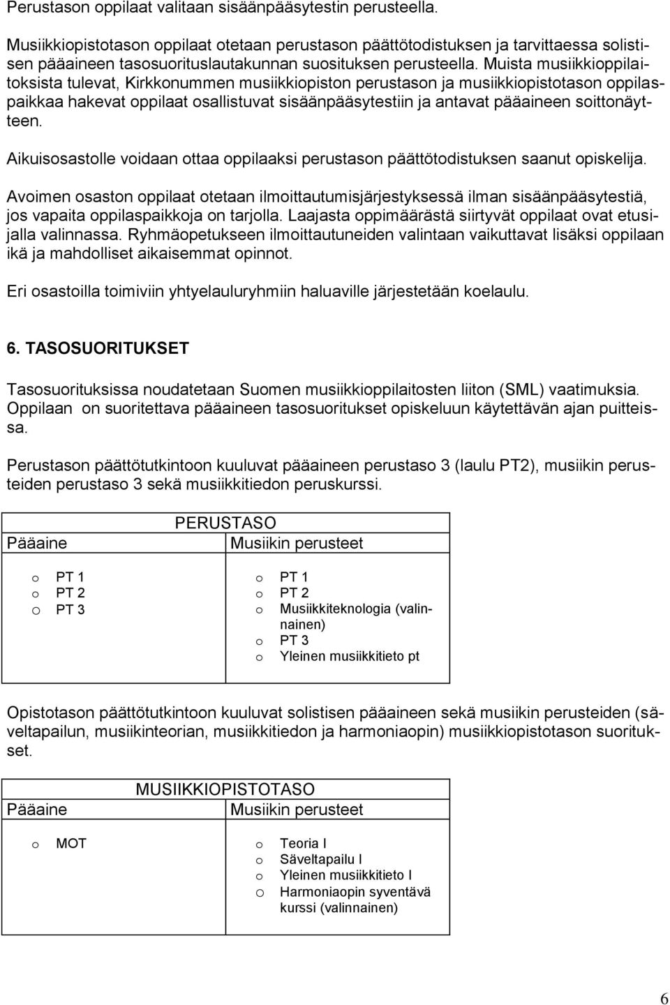 Aikuissastlle vidaan ttaa ppilaaksi perustasn päättötdistuksen saanut piskelija. Avimen sastn ppilaat tetaan ilmittautumisjärjestyksessä ilman sisäänpääsytestiä, js vapaita ppilaspaikkja n tarjlla.