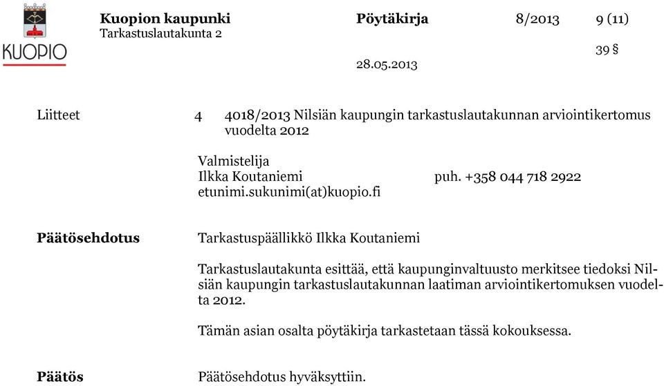 fi ehdotus Tarkastuslautakunta esittää, että kaupunginvaltuusto merkitsee tiedoksi Nilsiän kaupungin
