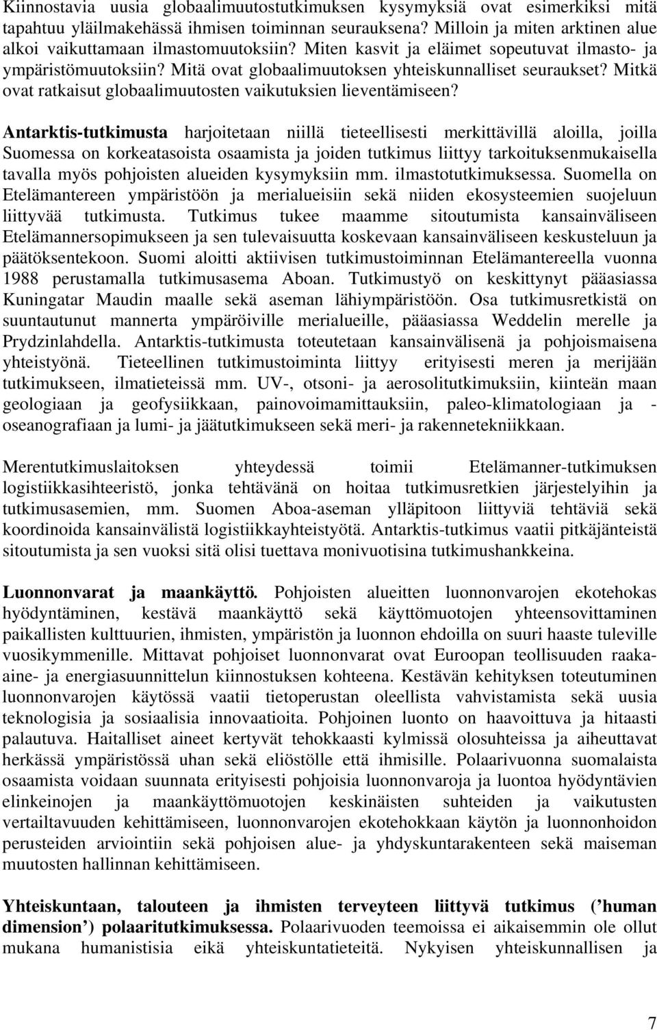 Mitkä ovat ratkaisut globaalimuutosten vaikutuksien lieventämiseen?