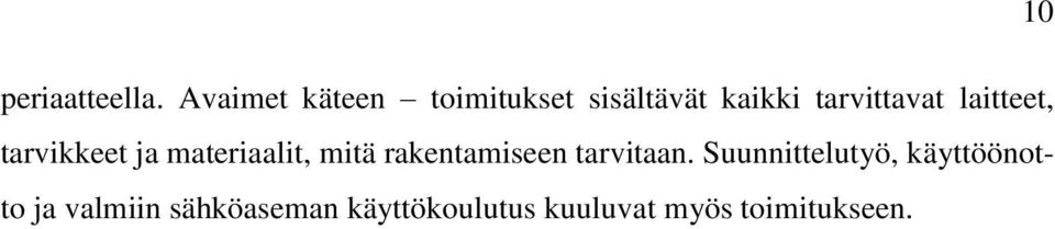 laitteet, tarvikkeet ja materiaalit, mitä rakentamiseen