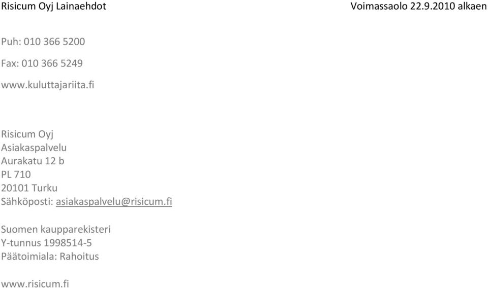Turku Sähköposti: asiakaspalvelu@risicum.