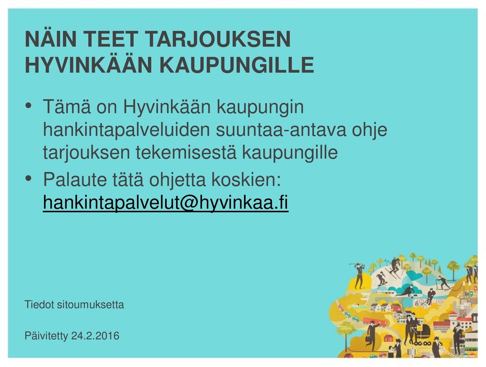 tekemisestä kaupungille Palaute tätä ohjetta koskien: