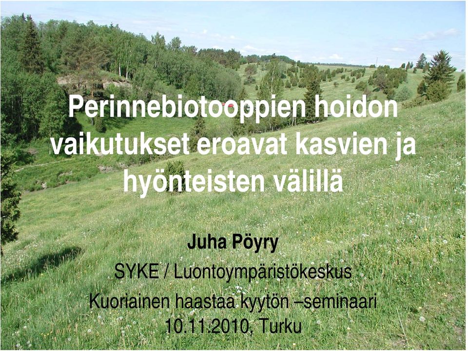 Juha Pöyry SYKE / Luontoympäristökeskus