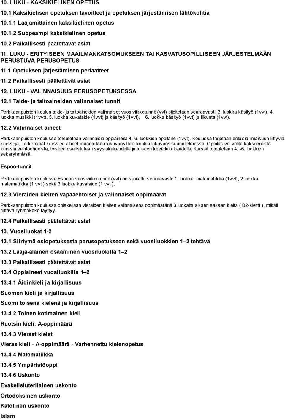 2 Paikallisesti päätettävät asiat 12. LUKU VALINNAISUUS PERUSOPETUKSESSA 12.