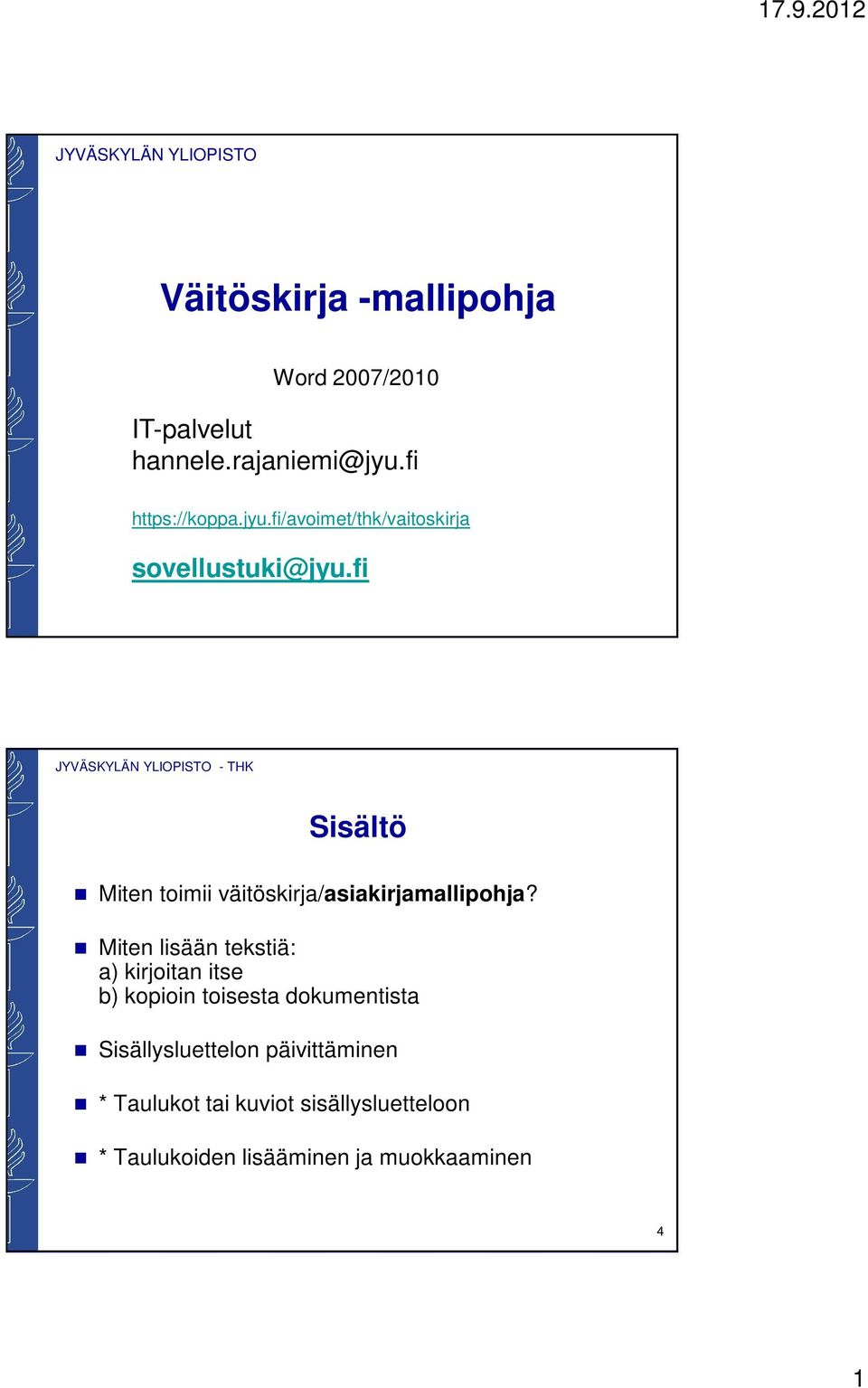 fi Sisältö Miten toimii väitöskirja/asiakirjamallipohja?