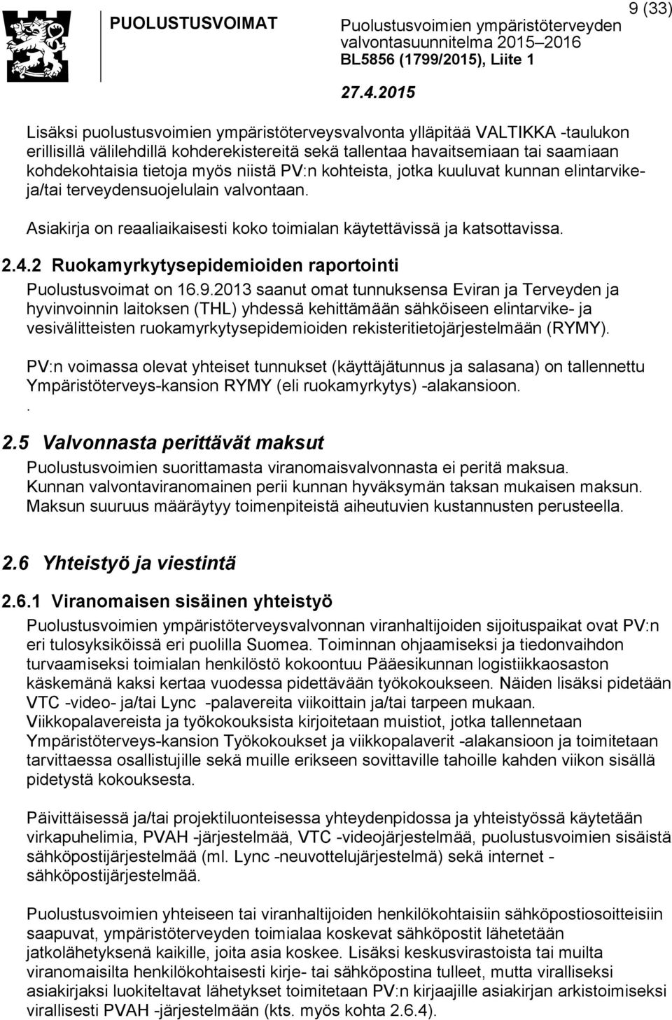 2 Ruokamyrkytysepidemioiden raportointi Puolustusvoimat on 16.9.