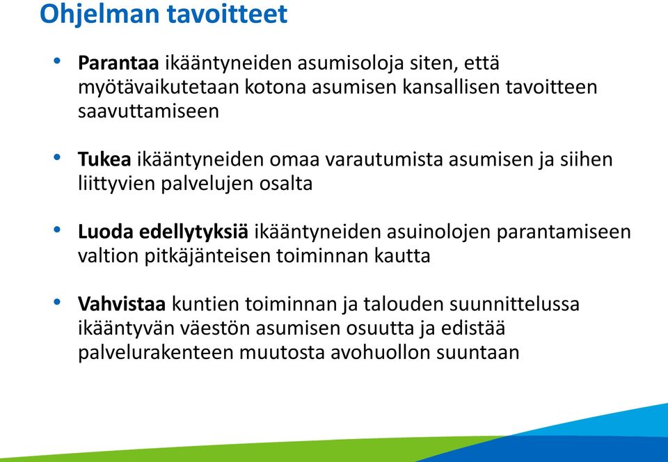 edellytyksiä ikääntyneiden asuinolojen parantamiseen valtion pitkäjänteisen toiminnan kautta Vahvistaa kuntien