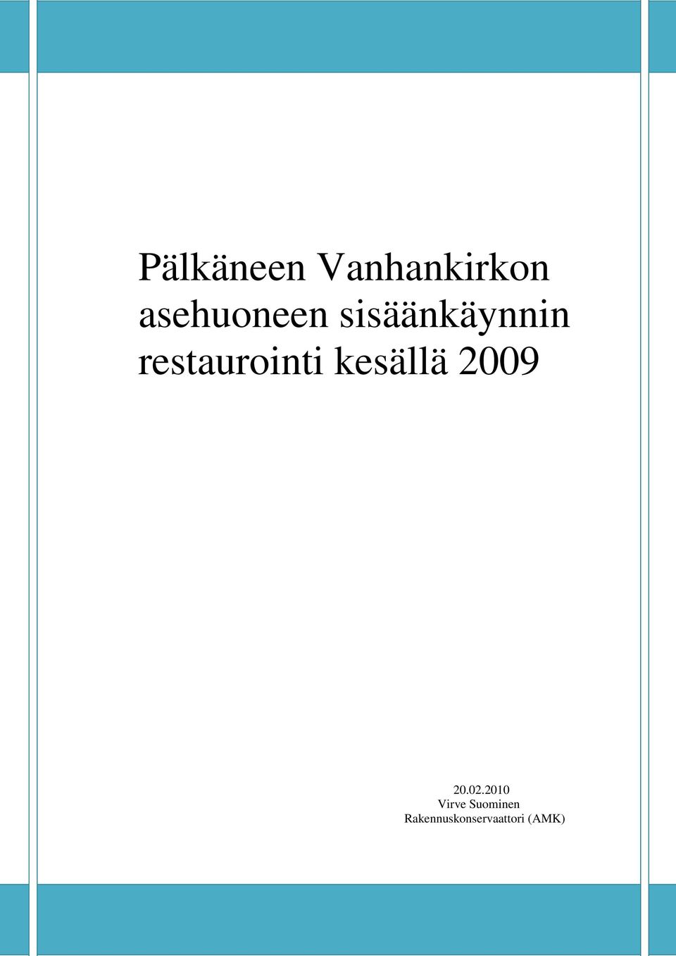 restaurointi kesällä 2009 20.02.