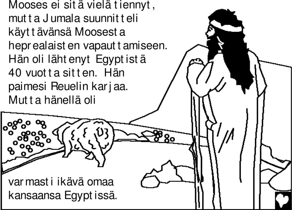 Hän oli lähtenyt Egyptistä 40 vuotta sitten.