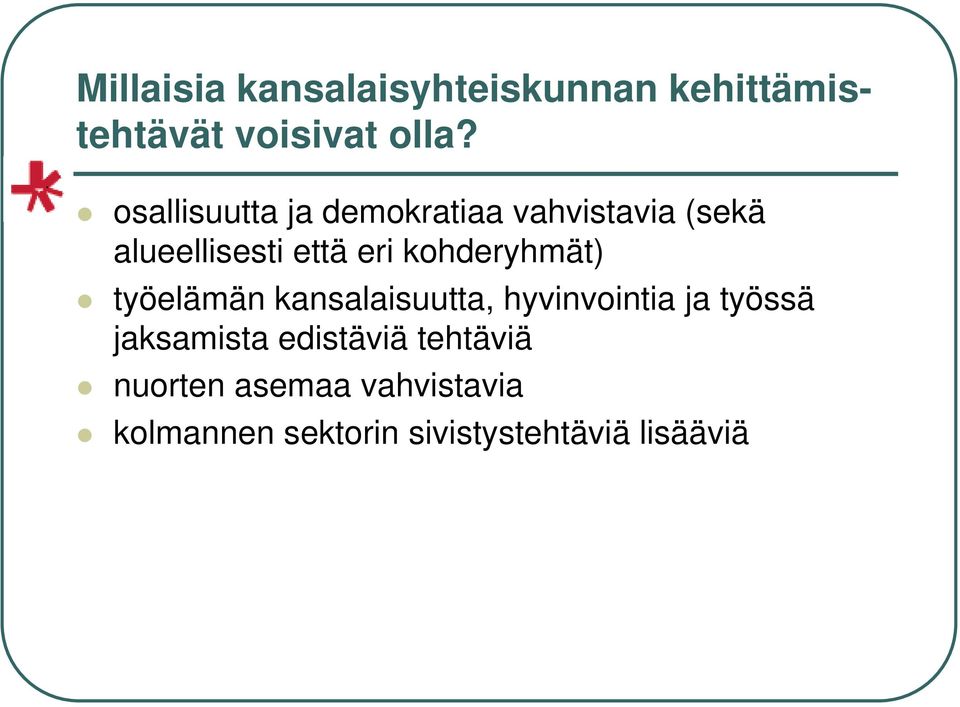 kohderyhmät) työelämän kansalaisuutta, hyvinvointia ja työssä jaksamista