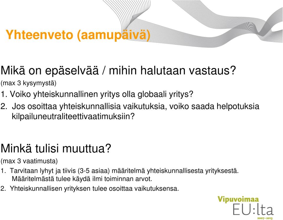 Jos osoittaa yhteiskunnallisia vaikutuksia, voiko saada helpotuksia kilpailuneutraliteettivaatimuksiin?