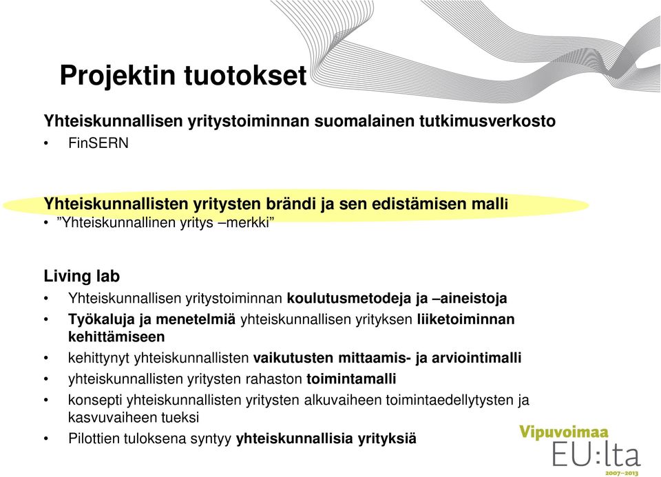 yrityksen liiketoiminnan kehittämiseen kehittynyt yhteiskunnallisten vaikutusten mittaamis- ja arviointimalli yhteiskunnallisten yritysten rahaston