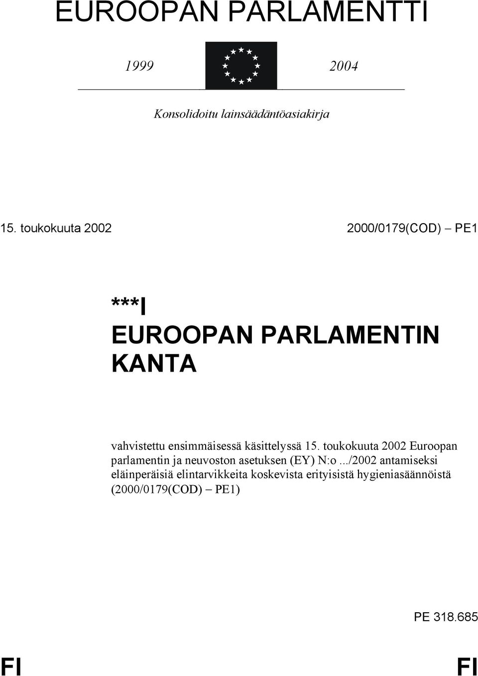 käsittelyssä 15. toukokuuta 2002 Euroopan parlamentin ja neuvoston asetuksen (EY) N:o.