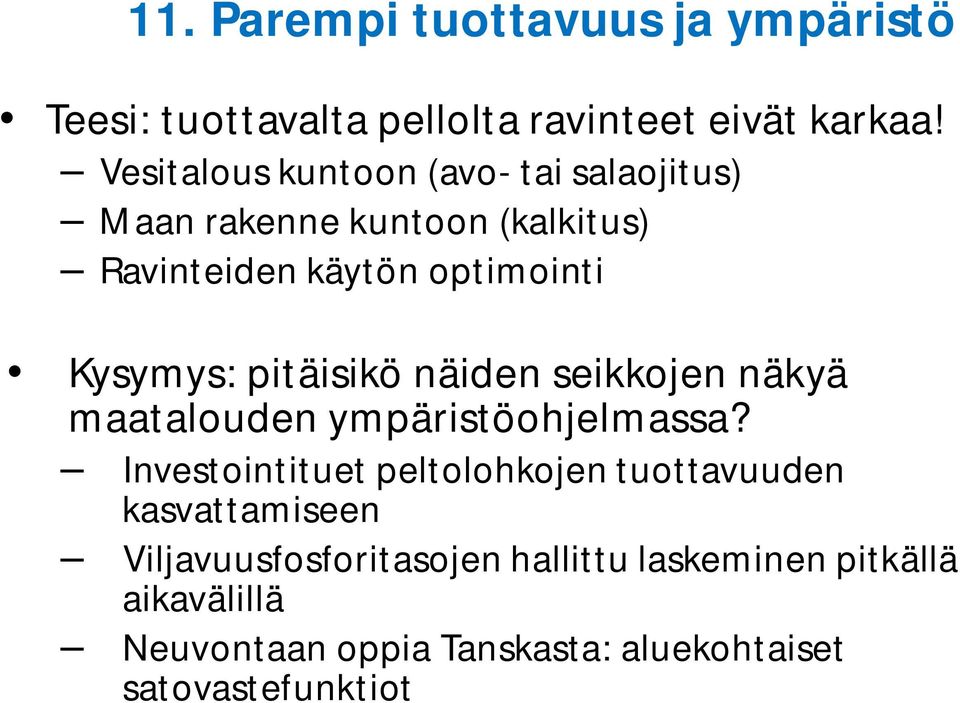 pitäisikö näiden seikkojen näkyä maatalouden ympäristöohjelmassa?