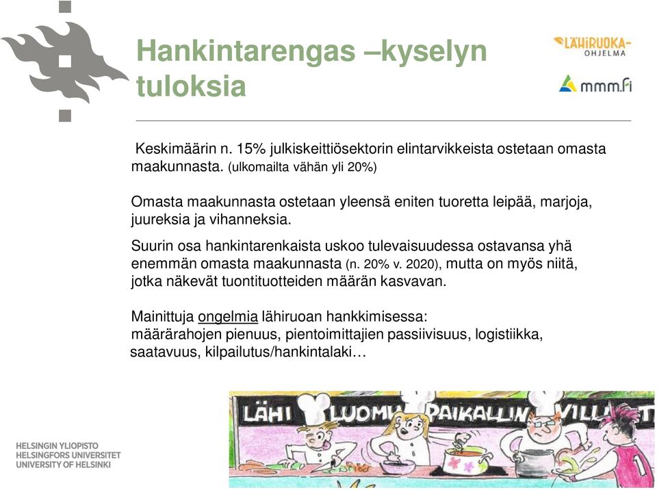 Suurin osa hankintarenkaista uskoo tulevaisuudessa ostavansa yhä enemmän omasta maakunnasta (n. 20% v.