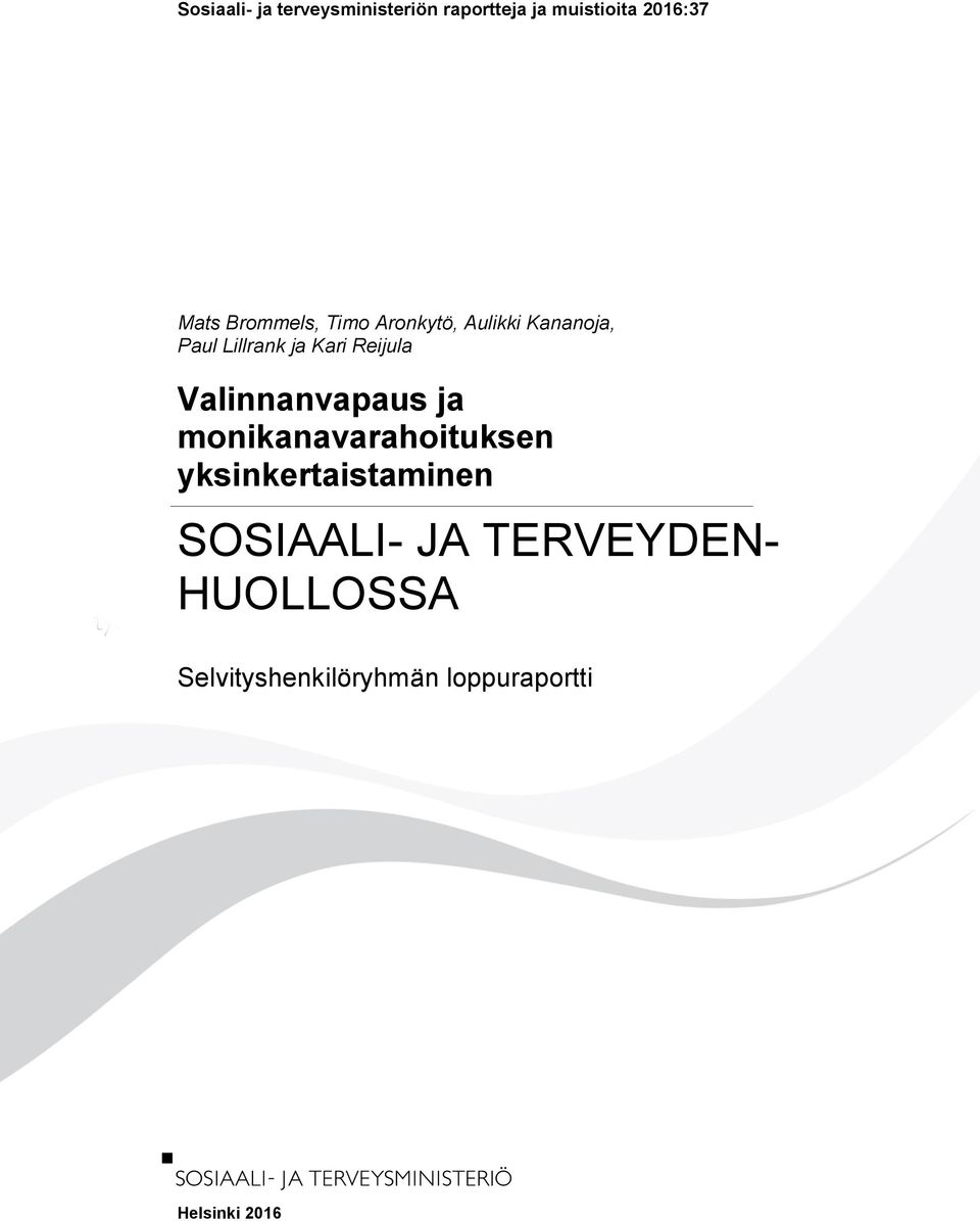 Reijula Valinnanvapaus ja monikanavarahoituksen yksinkertaistaminen