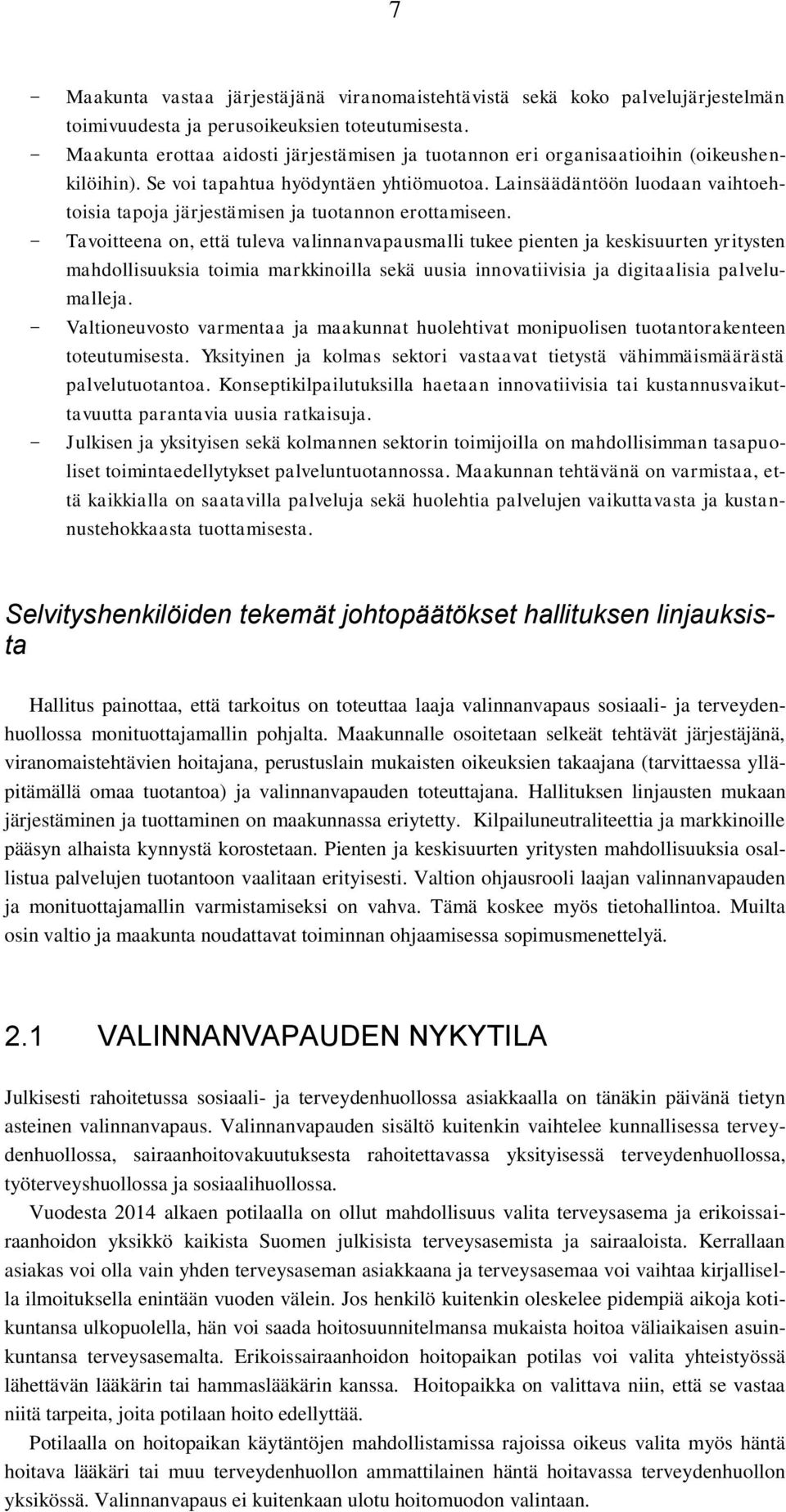Lainsäädäntöön luodaan vaihtoehtoisia tapoja järjestämisen ja tuotannon erottamiseen.