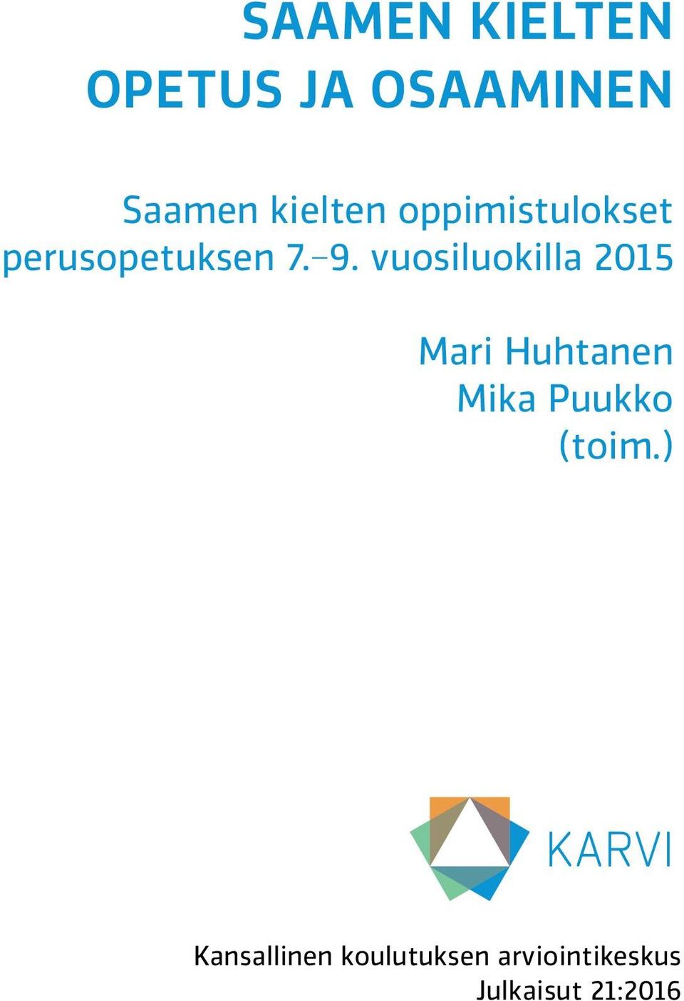 vuosiluokilla 2015 Mari Huhtanen Mika Puukko