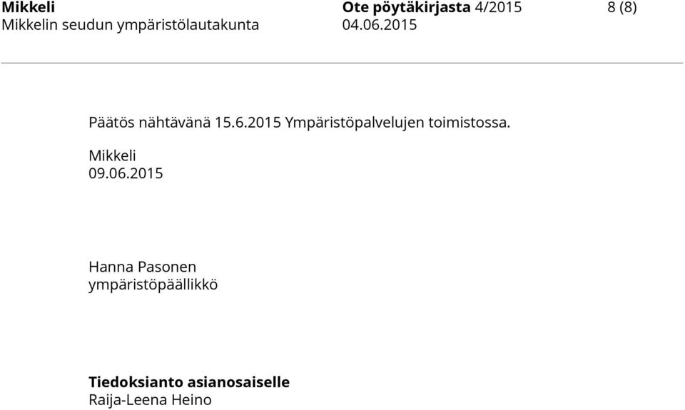 2015 Ympäristöpalvelujen toimistossa. Mikkeli 09.