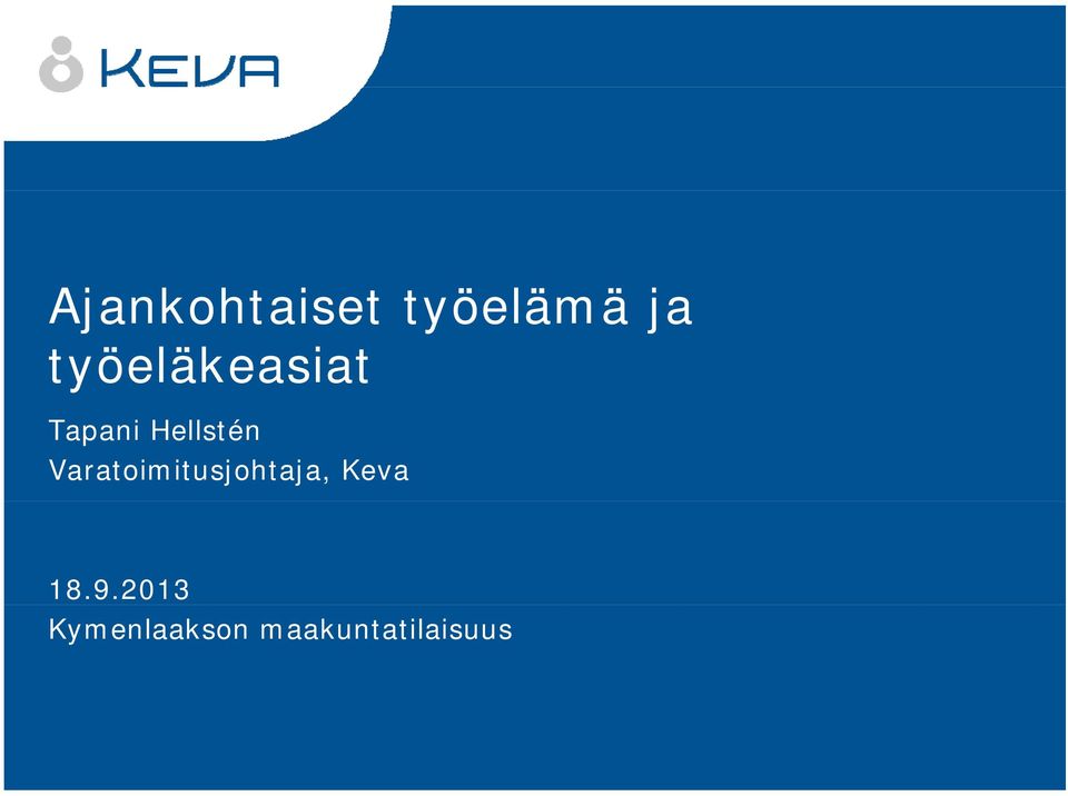 Varatoimitusjohtaja, Keva 18.9.