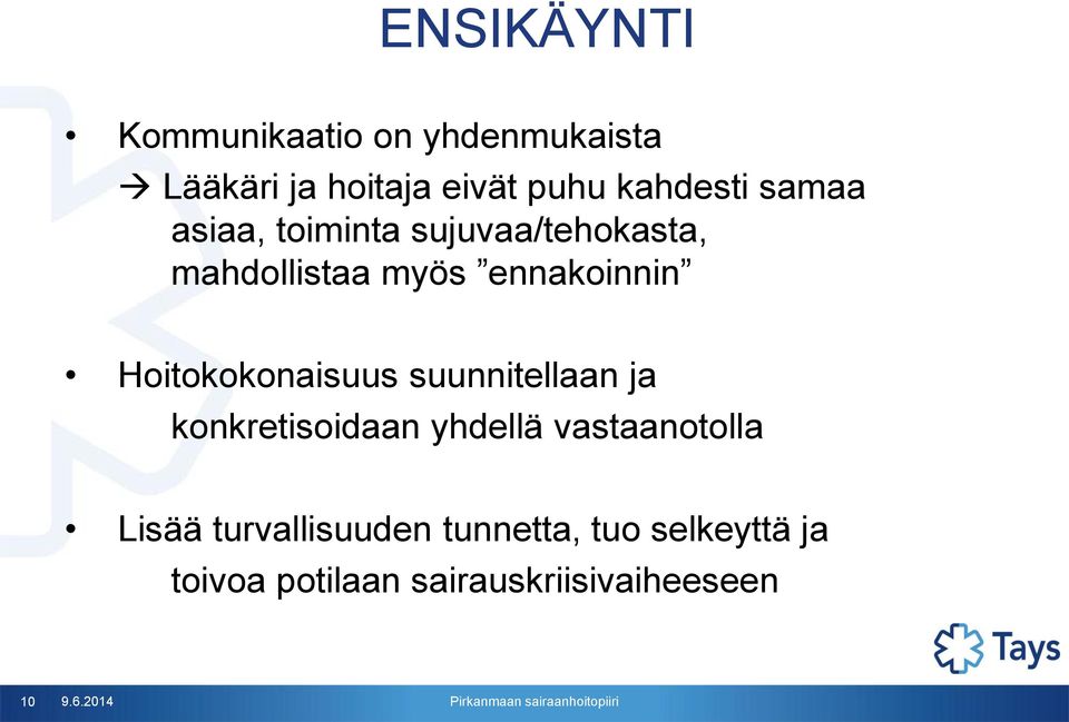 ennakoinnin Hoitokokonaisuus suunnitellaan ja konkretisoidaan yhdellä