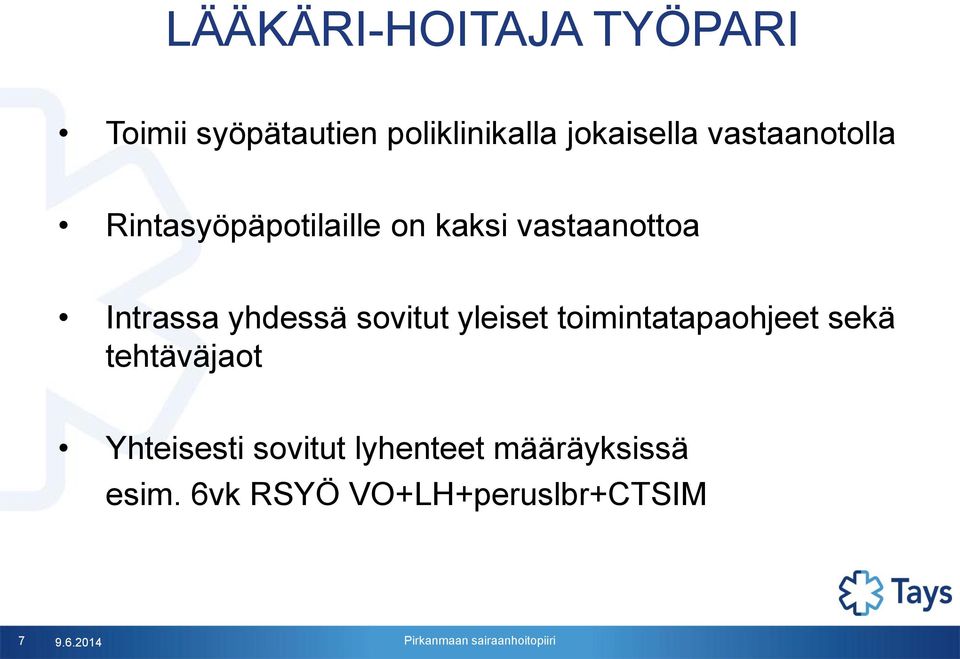 Intrassa yhdessä sovitut yleiset toimintatapaohjeet sekä tehtäväjaot