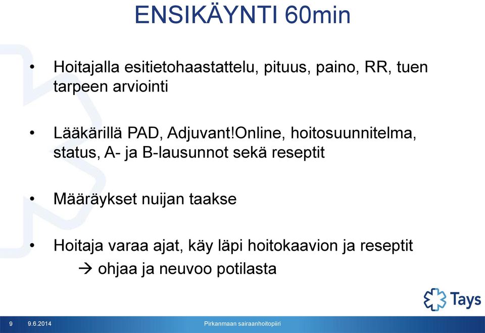 Online, hoitosuunnitelma, status, A- ja B-lausunnot sekä reseptit