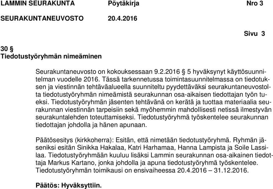 tiedottajan työn tueksi.