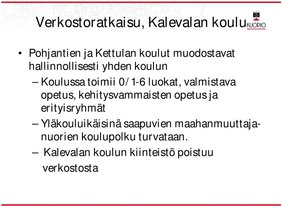 kehitysvammaisten opetus ja erityisryhmät Yläkouluikäisinä saapuvien