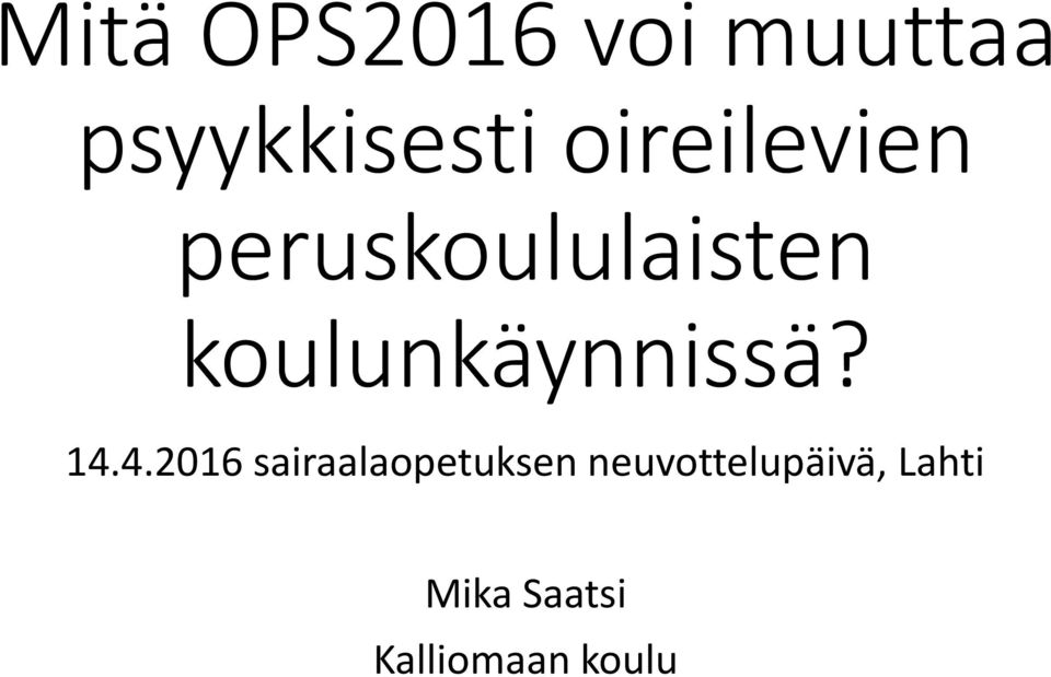 koulunkäynnissä? 14.