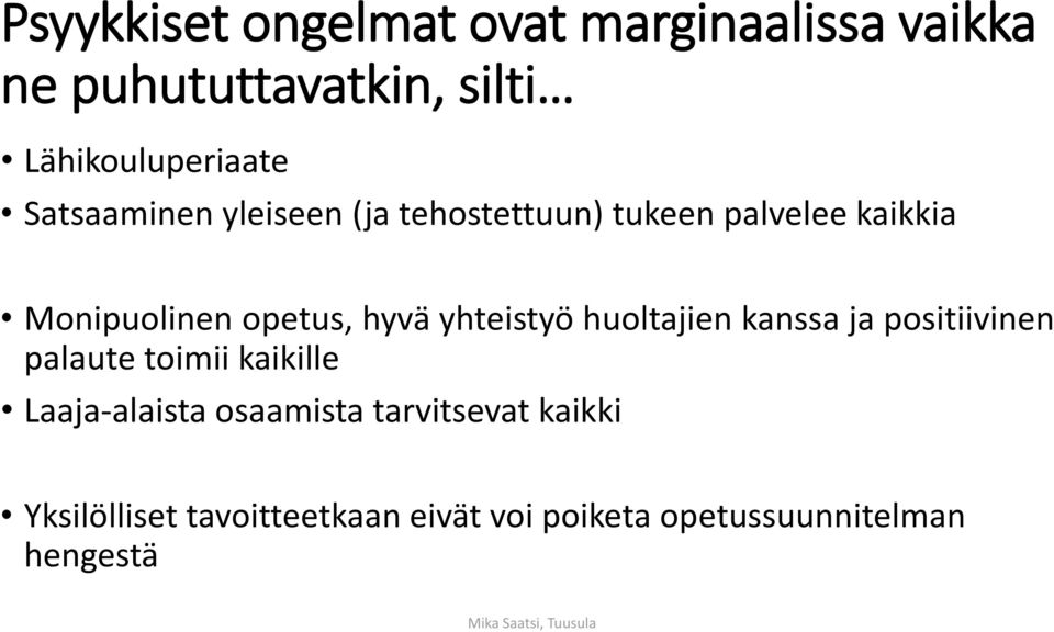 yhteistyö huoltajien kanssa ja positiivinen palaute toimii kaikille Laaja-alaista