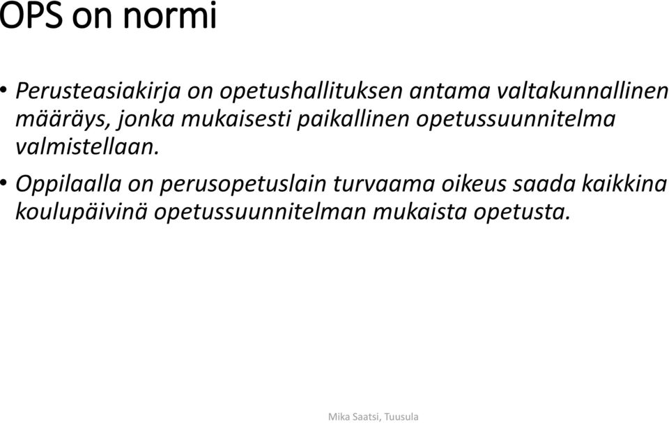 opetussuunnitelma valmistellaan.