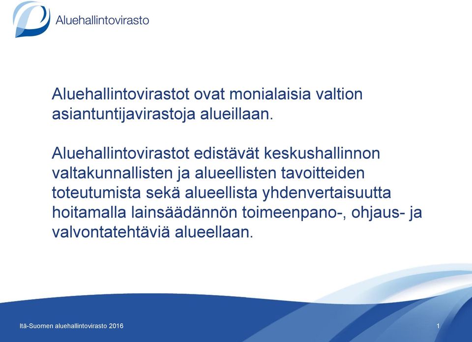 Aluehallintovirastot edistävät keskushallinnon valtakunnallisten ja