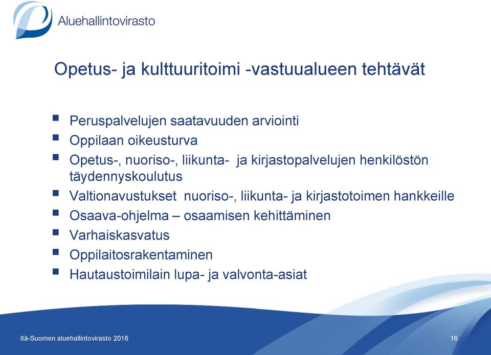 täydennyskoulutus Valtionavustukset nuoriso-, liikunta- ja kirjastotoimen hankkeille