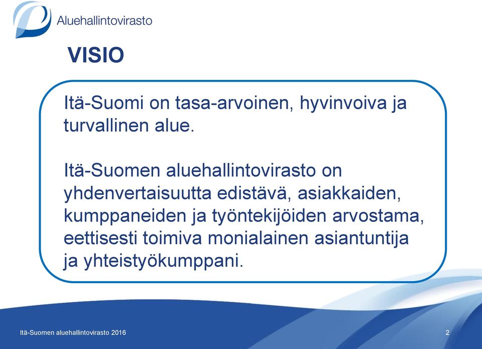 edistävä, asiakkaiden, kumppaneiden ja työntekijöiden