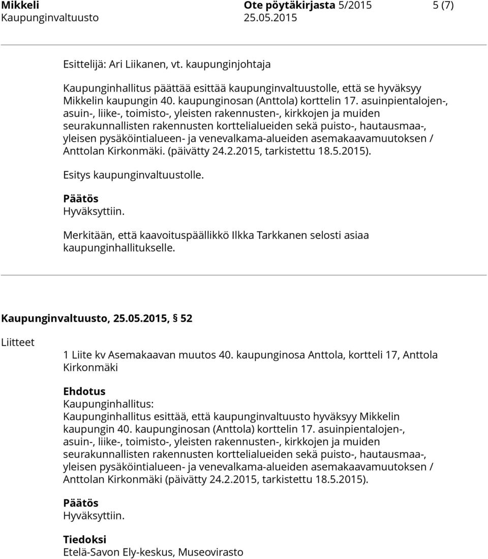 asuinpientalojen-, asuin-, liike-, toimisto-, yleisten rakennusten-, kirkkojen ja muiden seurakunnallisten rakennusten korttelialueiden sekä puisto-, hautausmaa-, yleisen pysäköintialueen- ja