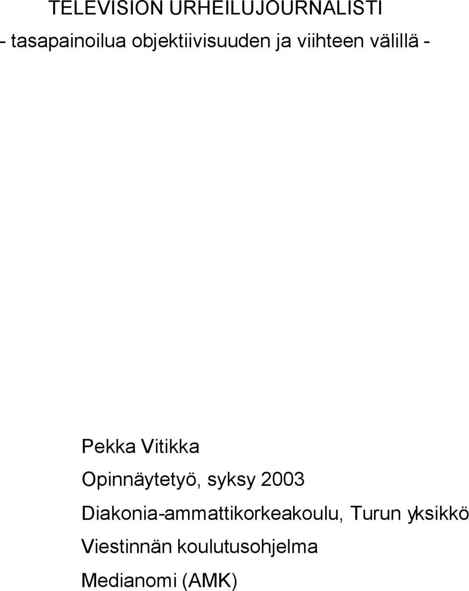 Opinnäytetyö, syksy 2003