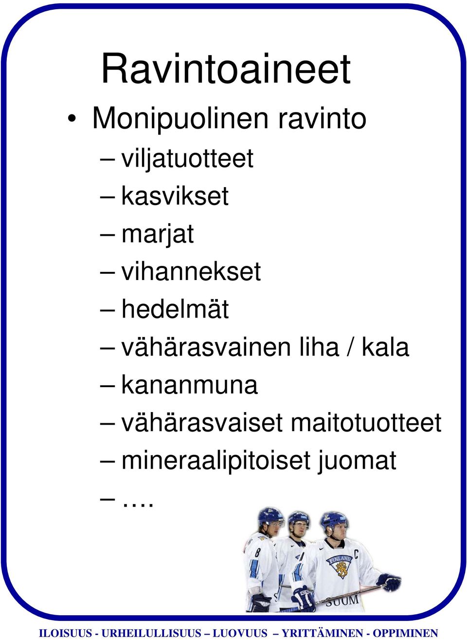 hedelmät vähärasvainen liha / kala