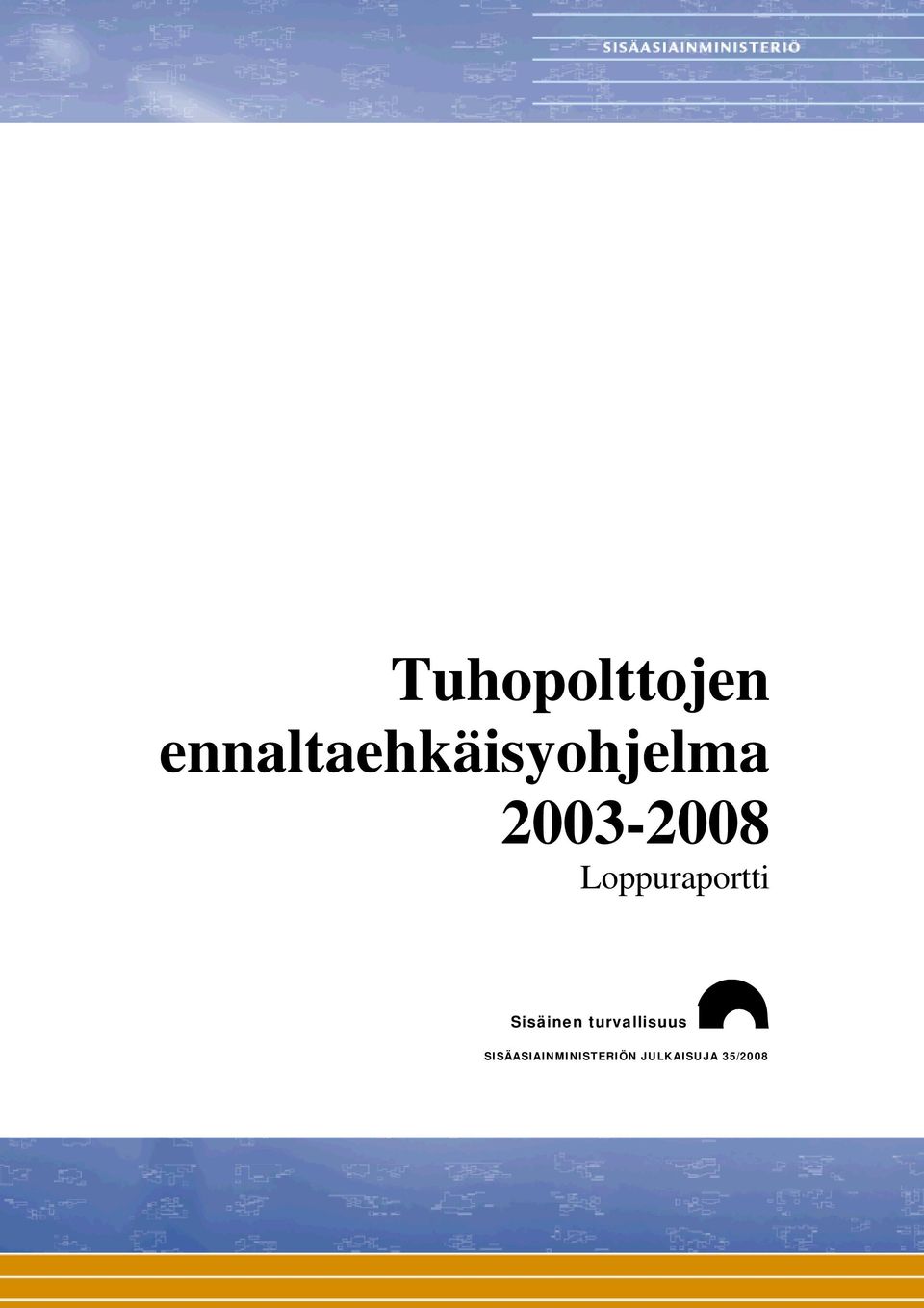 2003-2008 Loppuraportti