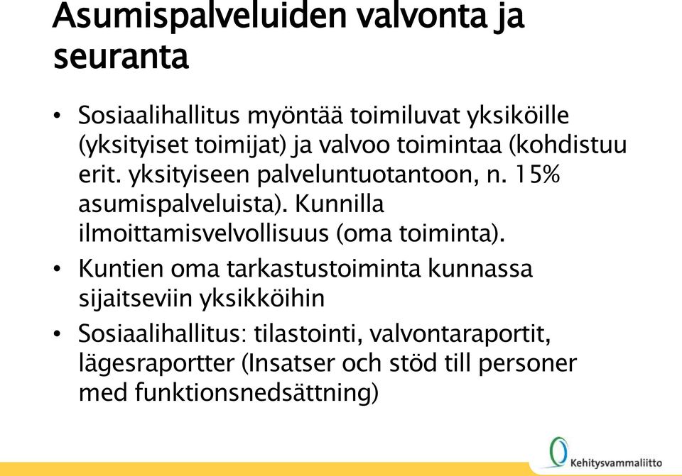 Kunnilla ilmoittamisvelvollisuus (oma toiminta).