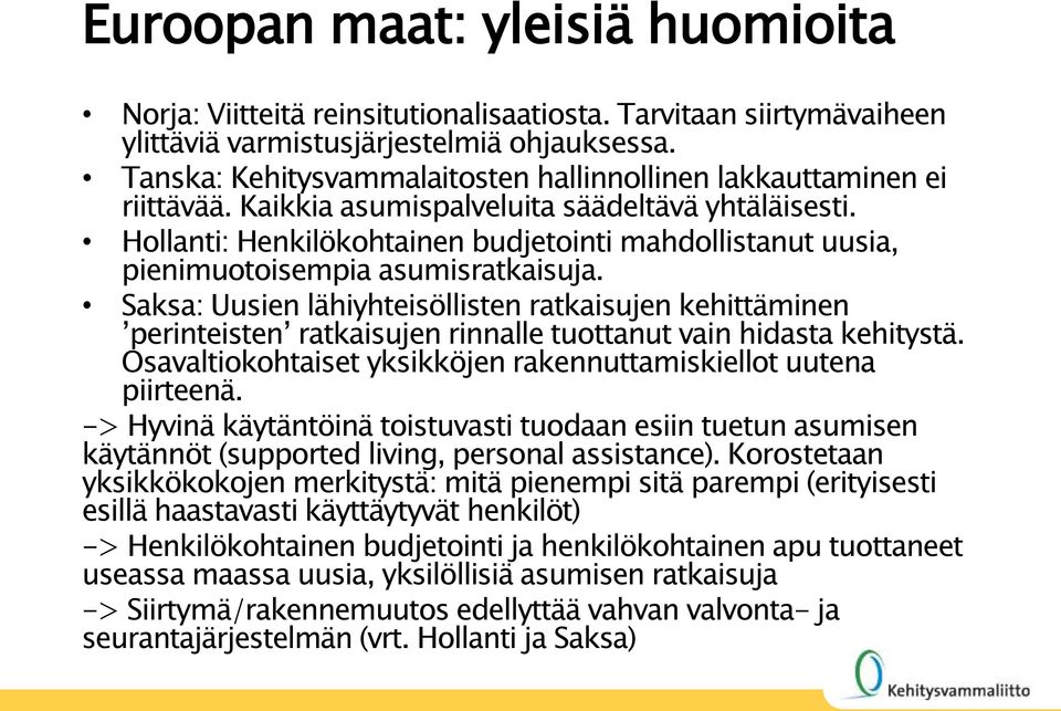 Hollanti: Henkilökohtainen budjetointi mahdollistanut uusia, pienimuotoisempia asumisratkaisuja.