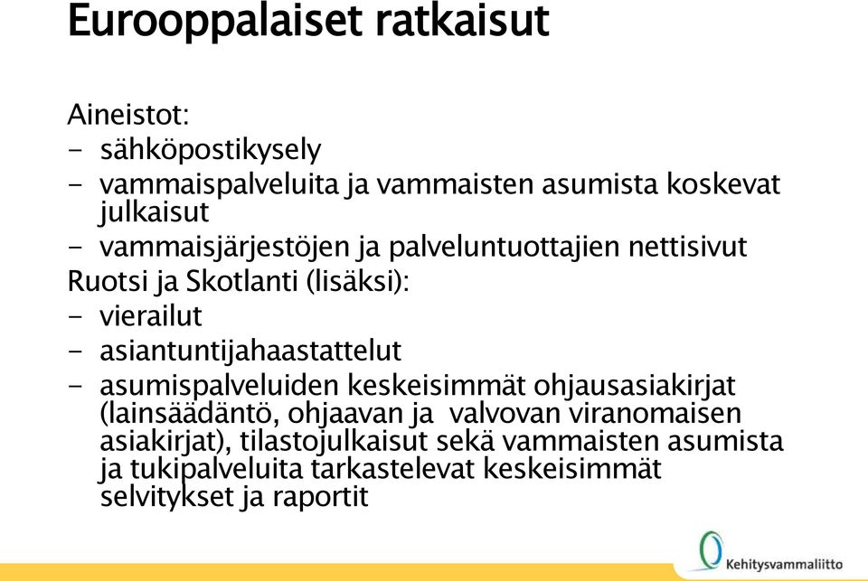 asiantuntijahaastattelut - asumispalveluiden keskeisimmät ohjausasiakirjat (lainsäädäntö, ohjaavan ja valvovan