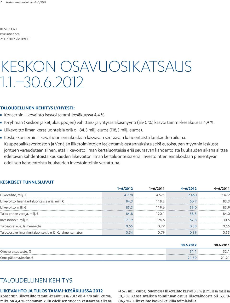 Kesko-konsernin liikevaihdon ennakoidaan kasvavan seuraavan kahdentoista kuukauden aikana.