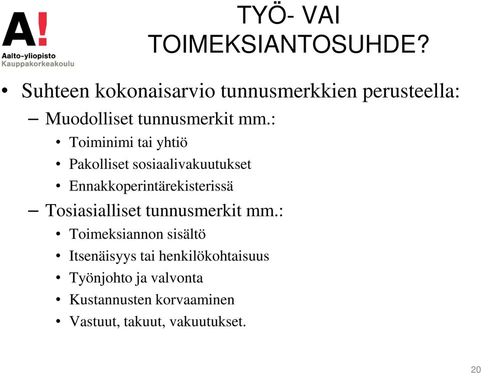 : Toiminimi tai yhtiö Pakolliset sosiaalivakuutukset Ennakkoperintärekisterissä