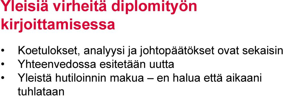 sekaisin Yhteenvedossa esitetään uutta Yleistä