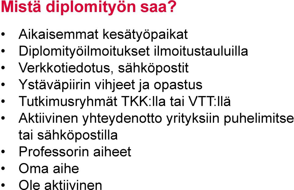 Verkkotiedotus, sähköpostit Ystäväpiirin vihjeet ja opastus