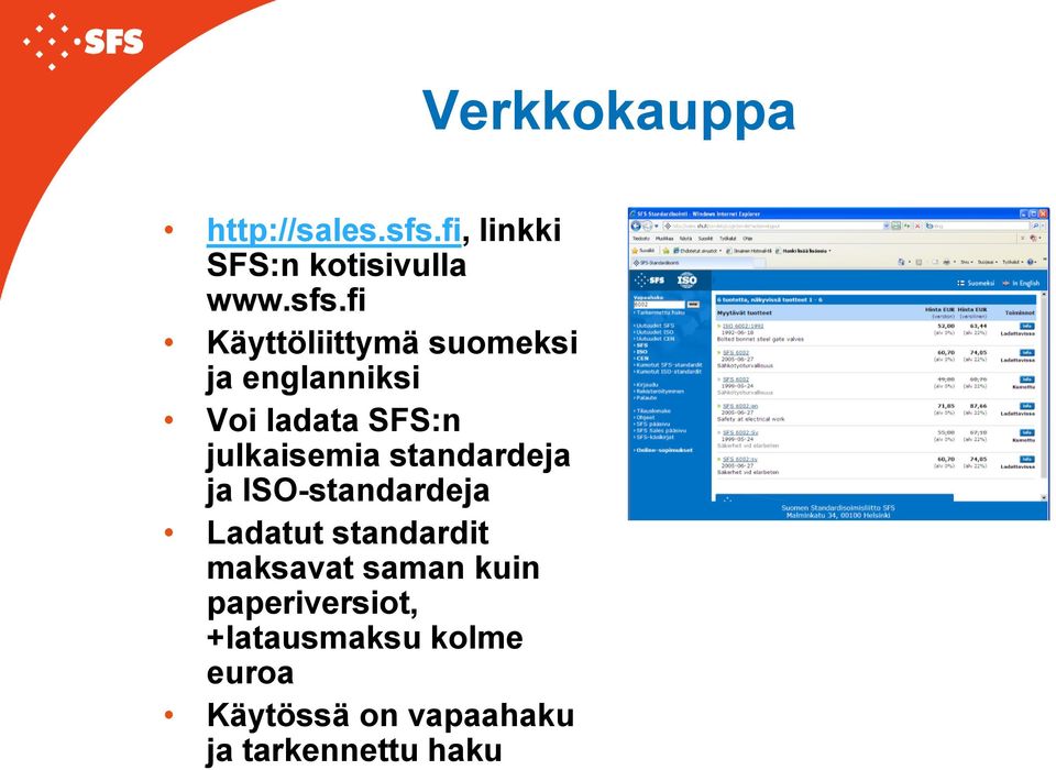 fi Käyttöliittymä suomeksi ja englanniksi Voi ladata SFS:n julkaisemia