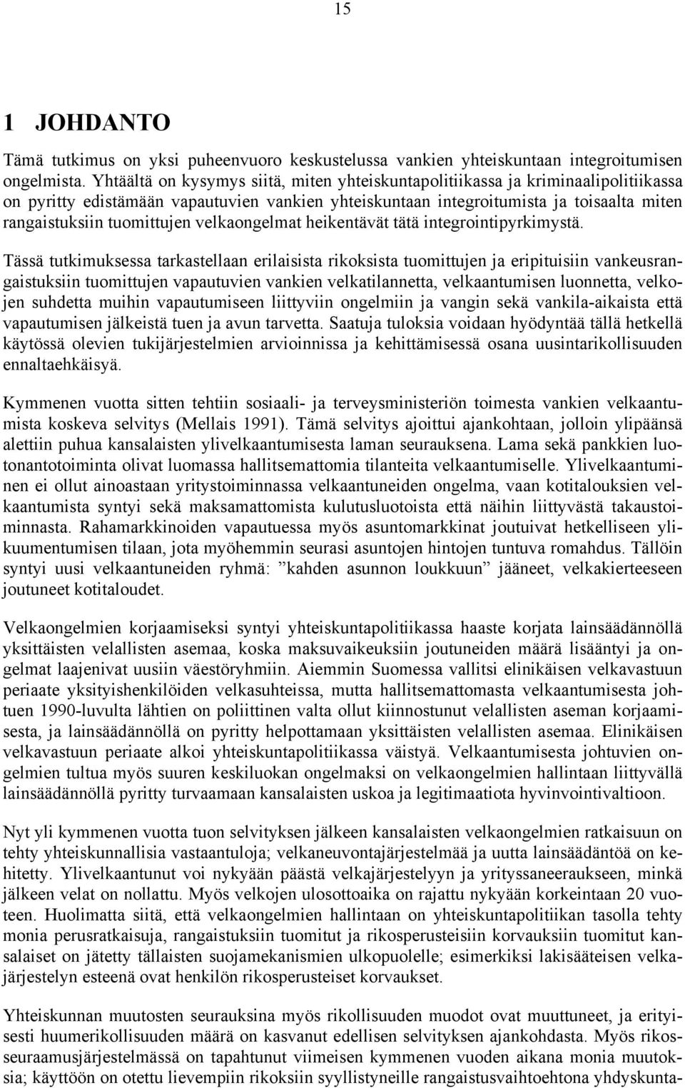 tuomittujen velkaongelmat heikentävät tätä integrointipyrkimystä.